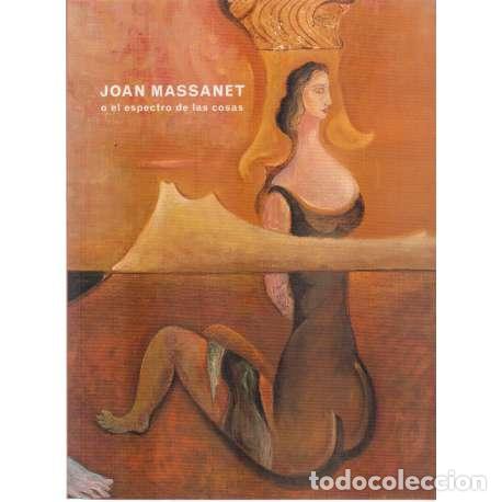 Libros de segunda mano: Joan Massanet o el espectro de las cosas - VV.AA - Foto 1