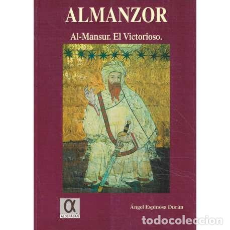 Second hand books: Almanzor. Al-Mansur. El Victorioso - &Aacute;ngel Espinosa Dur&aacute;n