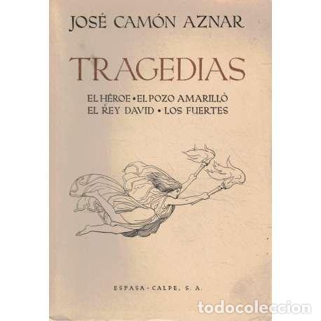 Libros de segunda mano: Tragedias. El h&eacute;roe. El pozo amarillo. El Rey David. Los fuertes - Jos&eacute; Cam&oacute;n Aznar - Foto 1
