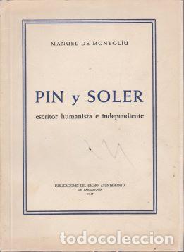 Libros de segunda mano: Pin y Soler (Escritor y humanista e independiente) - Manuel de Montol&iacute;u - Foto 1