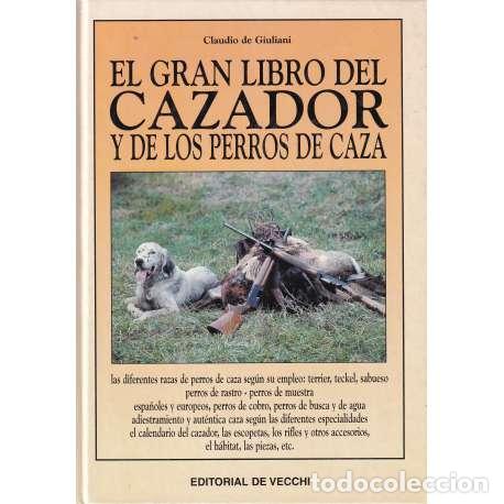 Libros de segunda mano: El gran libro del cazador y de los perros de caza - Claudio de Giuliani - Foto 1