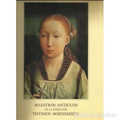 Libros de segunda mano: Maestros antiguos de la colecci&oacute;n Thyssen - Bornemisza - VV. AA. - Foto 1