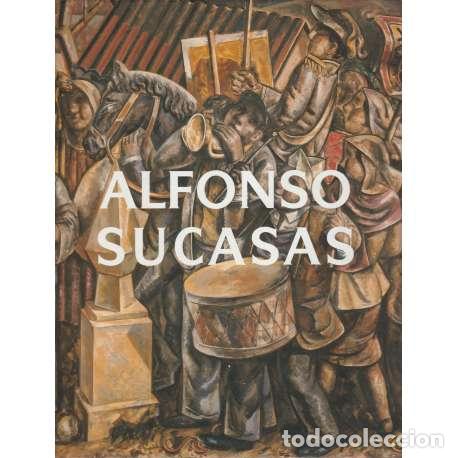 Libros de segunda mano: Alfonso Sucasas - Cat&aacute;logo de la Exposici&oacute;n - Foto 1