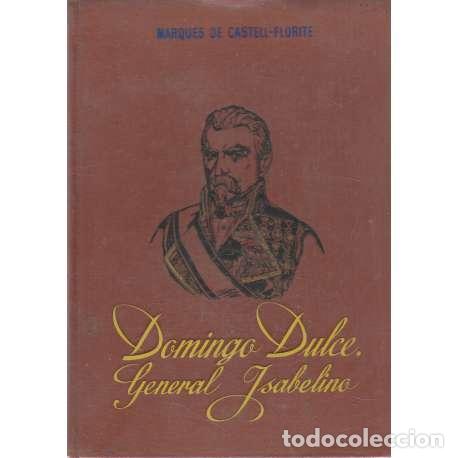 Libri di seconda mano: Domingo Dulce. General Isabelino - Marqu&eacute;s de Castell-Florite