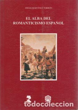 Libros de segunda mano: El alba del romaticismo espa&ntilde;ol - Diego Mart&iacute;nez Torr&oacute;n - Foto 1