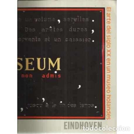 Libri di seconda mano: El arte del siglo XX en un museo holand&eacute;s. Museo Municipal Van Abbe de Eindhoven - VV.AA