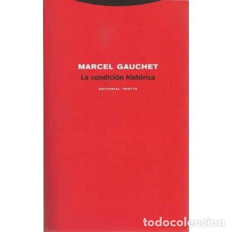 Libros de segunda mano: La condici&oacute;n hist&oacute;rica - Marcel Gauchet - Foto 1