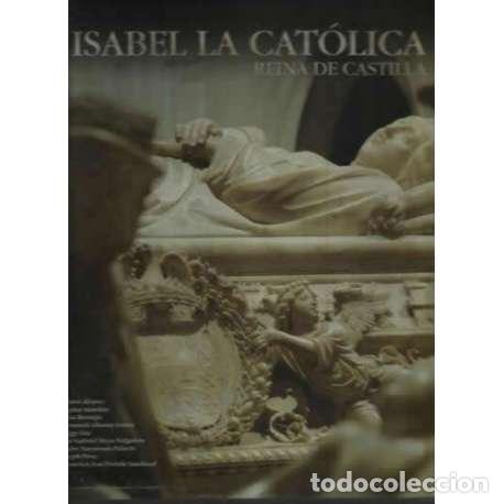 Libros de segunda mano: Isabel La Cat&oacute;lica. Reina de Castilla - VV.AA - Foto 1