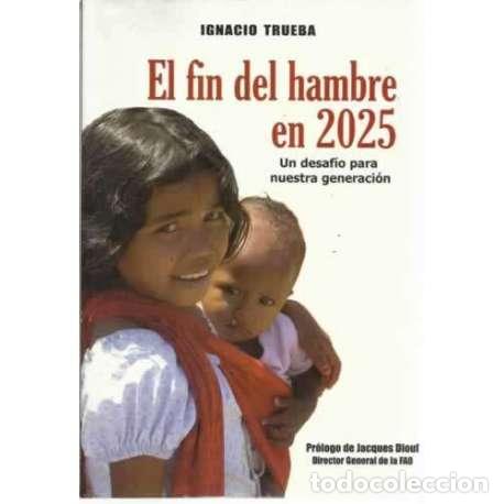 Libros de segunda mano: El fin del hambre en 2025 - Ignacio Trueba - Foto 1