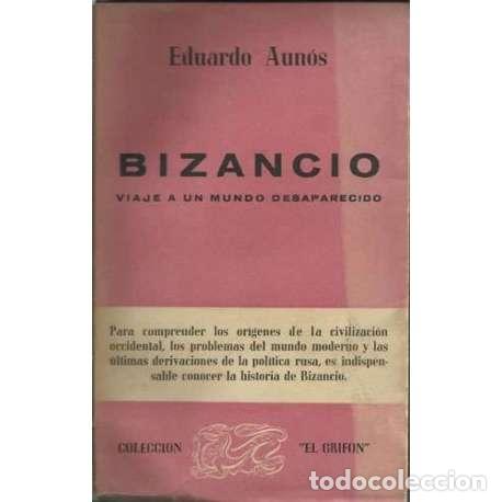 Libri di seconda mano: Bizancio. Viaje a un mundo desaparecido - Eduardo Aun&oacute;s