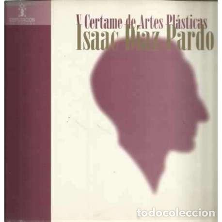 Libros de segunda mano: V Certamen de Artes Pl&aacute;sticas Isaac D&iacute;az Pardo - VV.AA - Foto 1