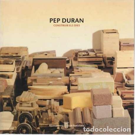 Gebrauchte B&uuml;cher: Pep Duran. Construir els dies - Pep Duran
