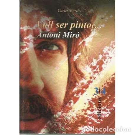 Libros de segunda mano: Vull ser pintor (Antoni Mir&oacute;) - Antoni Mir&oacute; - Foto 1