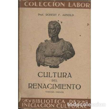Libros de segunda mano: Cultura del Renacimiento - Robert F. Arnold - Foto 1
