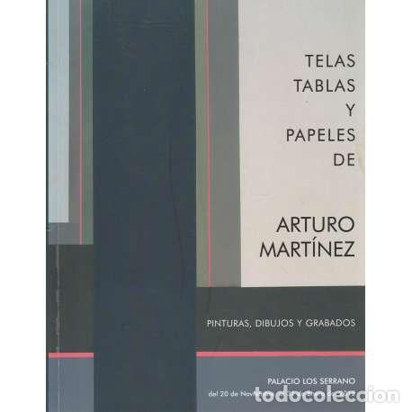 Libros de segunda mano: Telas, tablas y papeles de Arturo Mart&iacute;nez - Cat&aacute;logo de la Exposici&oacute;n - Foto 1