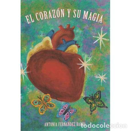 Libros de segunda mano: El coraz&oacute;n y su magia - Antonia Fern&aacute;ndez Barba