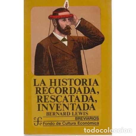 Libros de segunda mano: La historia recordada, rescatada, inventada - Bernard Lewis - Foto 1