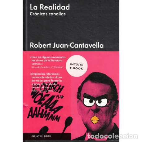 Second hand books: La realidad. Cr&oacute;nicas canallas - Robert Juan-Cantavella
