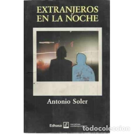 Libros de segunda mano: Extranjeros en la noche - Antonio Soler - Foto 1