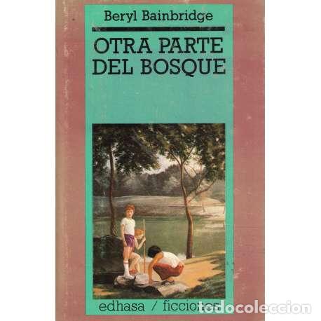 Libros de segunda mano: Otra parte del bosque - Beryl Bainbridge - Foto 1