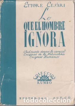 Libros de segunda mano: Lo que el hombre ignora - Ettore Ces&aacute;ri - Foto 1