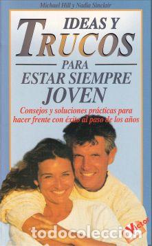 Libros de segunda mano: Ideas y trucos para estar siempre joven - Michael Hill / Nadia Sinclair - Foto 1