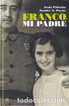 Libros de segunda mano: Franco, mi padre - Jes&uacute;s Palacios / Stanley G. Payne - Foto 1