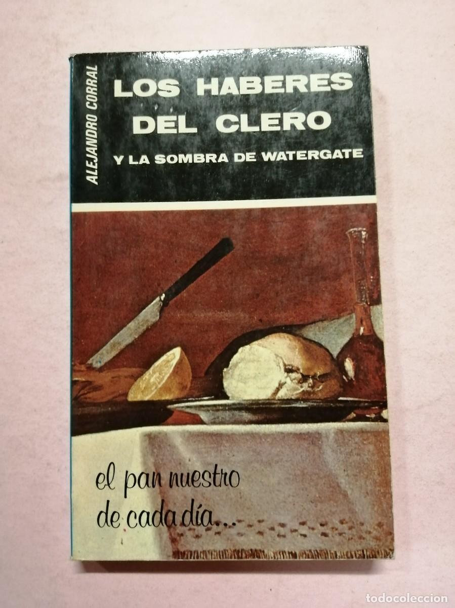 Libros de segunda mano: LOS HABERES DEL CLERO Y LA SOMBRA DEL WATERGATE (ALEJANDRO CORRAL) - Foto 1