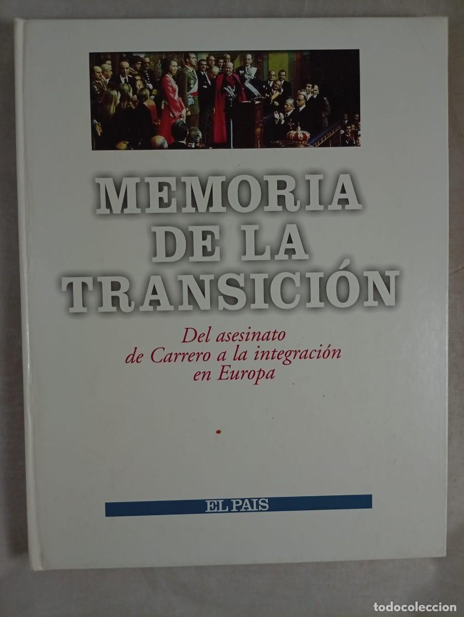 Second hand books: MEMORIA DE LA TRANSICIÓN. DEL ASESINATO DE CARRERO A LA INTEGRACIÓN EN EUROPA. EL PAÍS