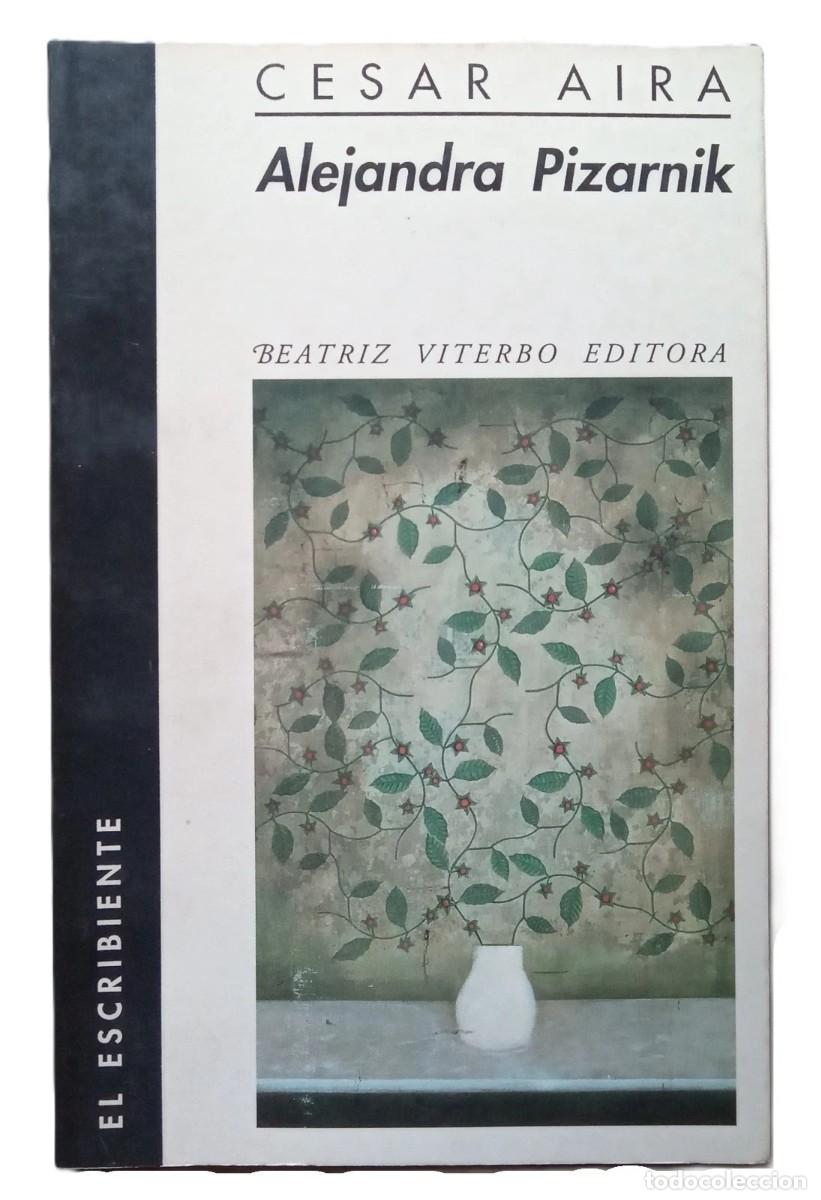 Libros de segunda mano: Aira, Cesar - Alejandra Pizarnik - Primera Edici&oacute;n - (1998) - Foto 1