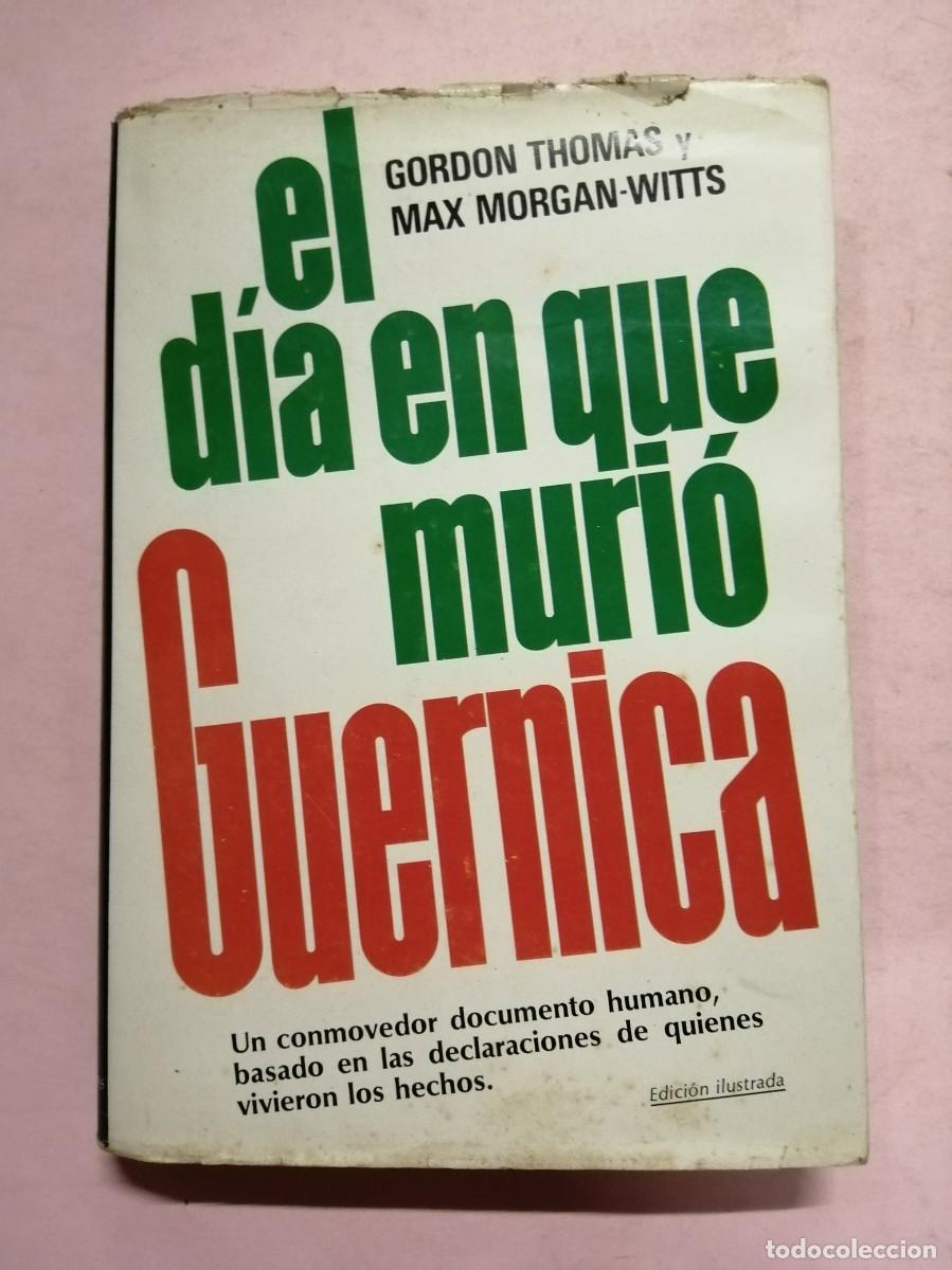 Libros de segunda mano: EL DIA EN QUE MURIO GUERNICA (GORDON THOMAS - MAX MORGAN WITTS) - Foto 1