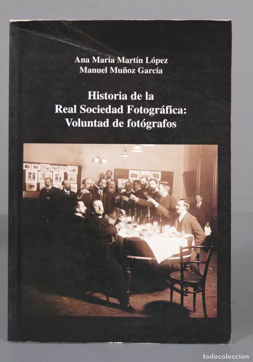 Gebrauchte B&uuml;cher: Ana Mar&iacute;a Mart&iacute;n. Manuel Mu&ntilde;oz Historia de la Real Sociedad Fotogr&aacute;fica: Voluntad de fotografos