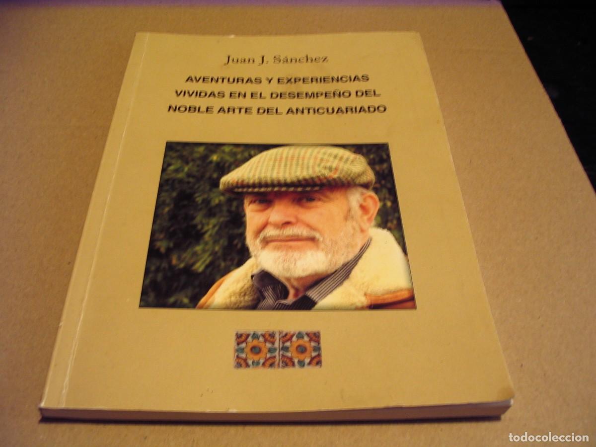 Libros de segunda mano: Libro Aventuras y experiencias vividas anticuariado . Juan J S&aacute;nchez Anticuarios Barcelona 1&ordf; ed