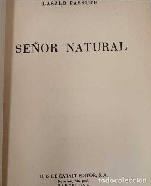 Libros de segunda mano: SE&Ntilde;OR NATURAL, LASZLO PASSUTH, LUIS DE CARALT 1975, LIBRO ANTIGUO - Foto 3