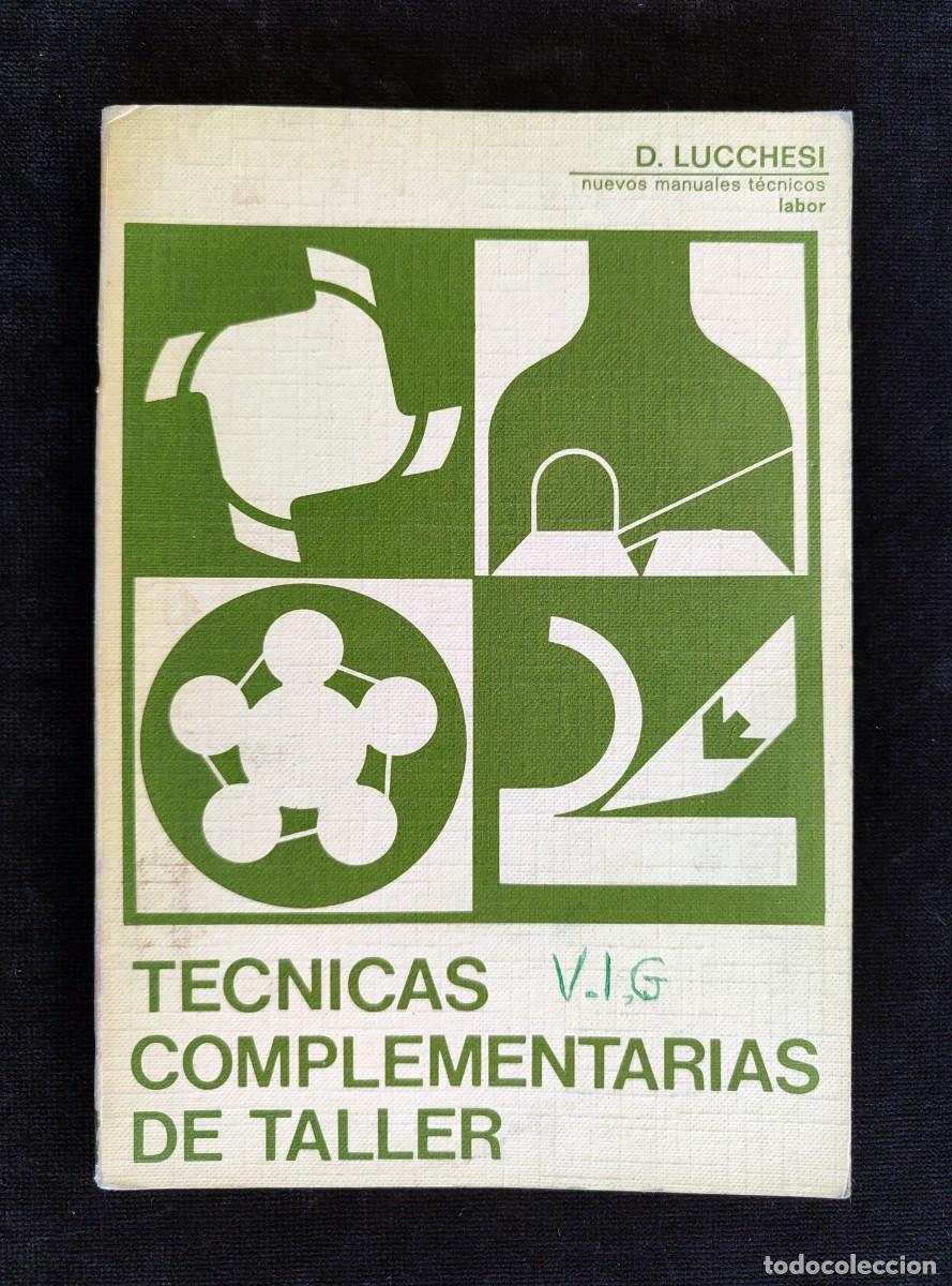Libros de segunda mano: T&Eacute;CNICAS COMPLEMENTARIAS DE TALLER, D. LUCCHESI. LABOR, 1973 - Foto 1