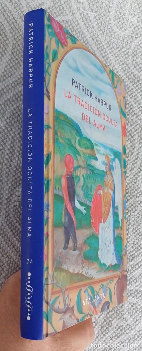 Libros de segunda mano: LA TRADICI&Oacute;N OCULTA DEL ALMA -- PATRICK HARPUR .... ATALANTA - Foto 3