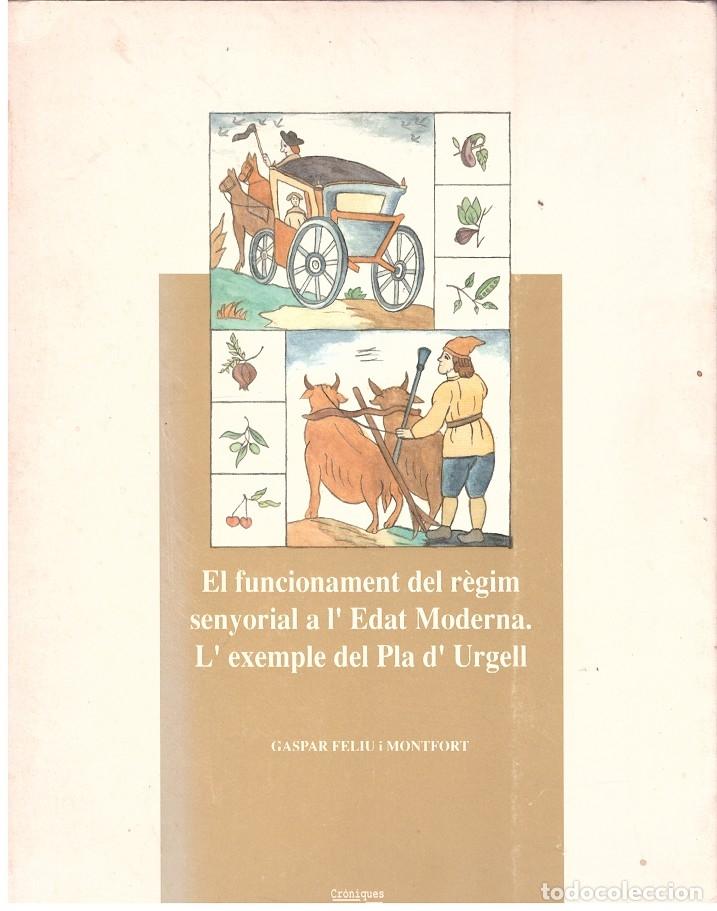 Second hand books: EL FUNCIONAMENT del R&Egrave;GIM SENYORIAL a L'EDAD MODERNA. L'EXAMPLE del PLA D'URGELL - Feliu i Montfort.