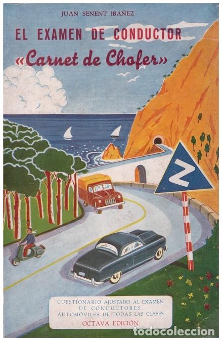 Gebrauchte B&uuml;cher: EL EXAMEN del CONDUCTOR &rdquo;CARNET de CHOFER&rdquo; - SENENT IBA&Ntilde;EZ, JUAN - EDICIONES SENENT - 1955, 1&ordf; Ed.