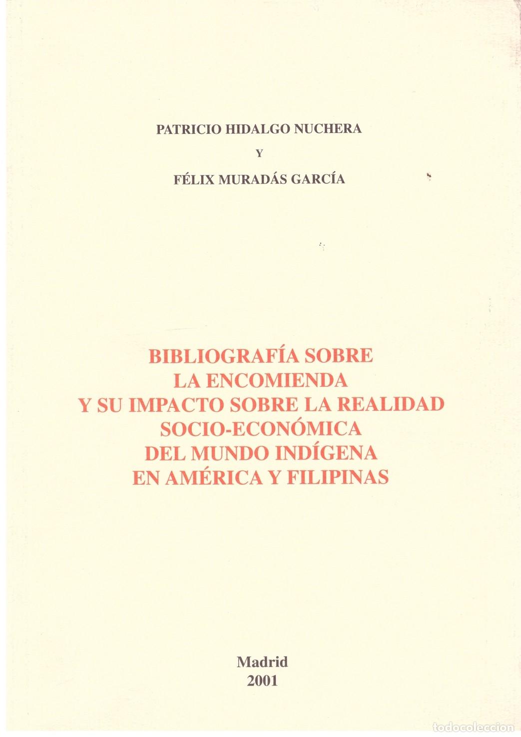 Second hand books: Bibliograf&iacute;a sobre la encomienda y su impacto en el mundo ind&iacute;gena - Hidalgo Nuchera - Ed. Libris