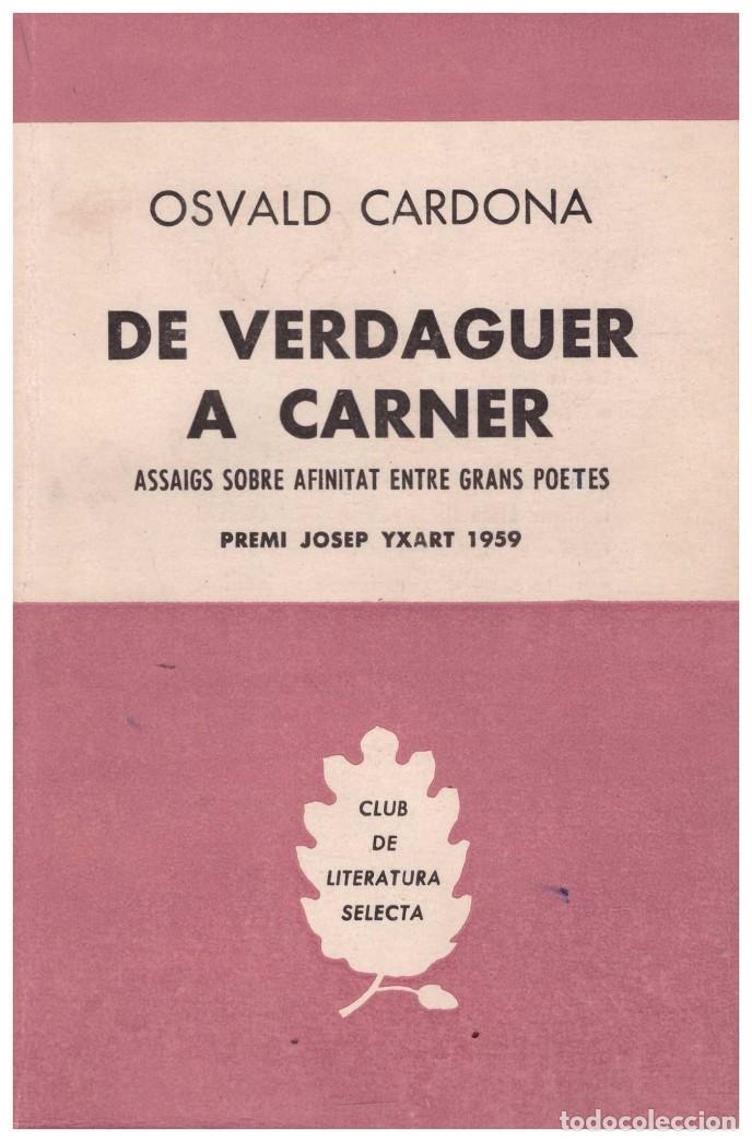 Libri di seconda mano: De Verdaguer a Carner: Assaig sobre afinitat entre grans poetes - Osvald Cardona - Selecta, 1960.