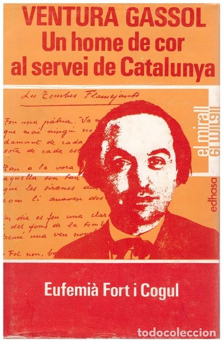 Libri di seconda mano: Ventura Gassol: Un home de cor al servei de Catalunya - Fort i Cogul, Eufemi&agrave; - Edhasa - 1979.