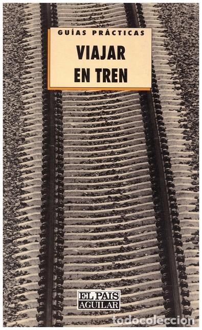 Livres d'occasion: VIAJAR en TREN - Wrana, Javier. - Ediciones el Pa&iacute;s - 1992, 1&ordf; Ed.