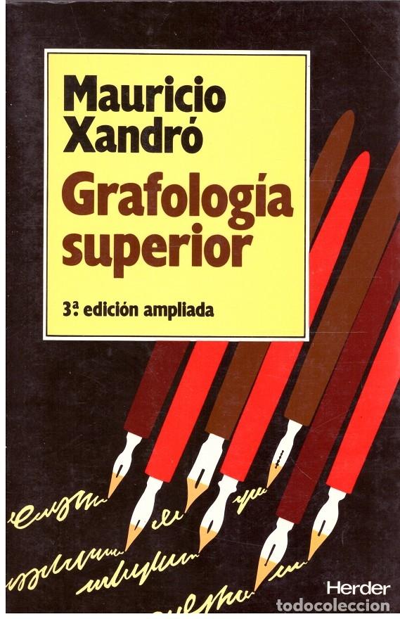 Libros de segunda mano: GRAFOLOGIA SUPERIOR - Mauricio, Xandr&ograve; - Editorial Herder - 1986