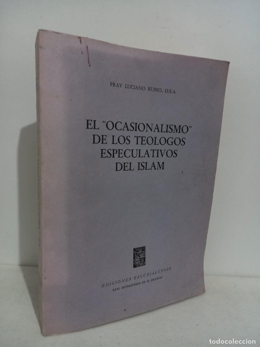 Libros de segunda mano: FRAY LUCIANO RUBIO, O.S.A &rdquo;EL &rdquo;OCASIONALISMO&rdquo; DE LOS TEOLOGOS ESPECULATIVOS DEL ISLAM