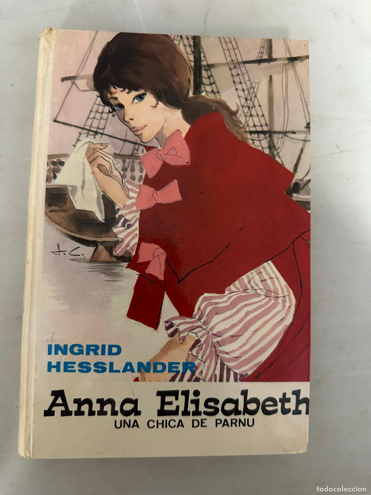Libros de segunda mano: Anna Elisabeth. Una chica de Parnu.- Hesslander, Ingrid - Foto 1
