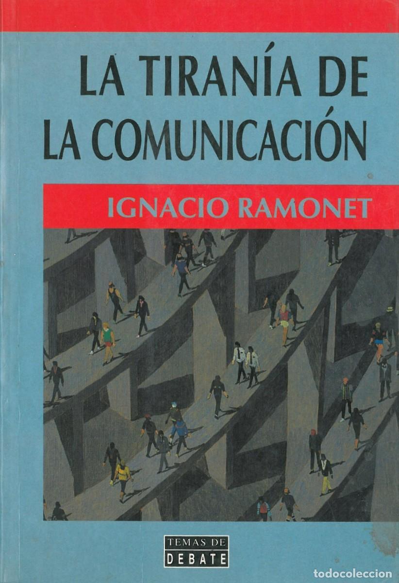 Libros de segunda mano: La tirania de la comunicacion - Ramonet, Ignacio - Foto 1