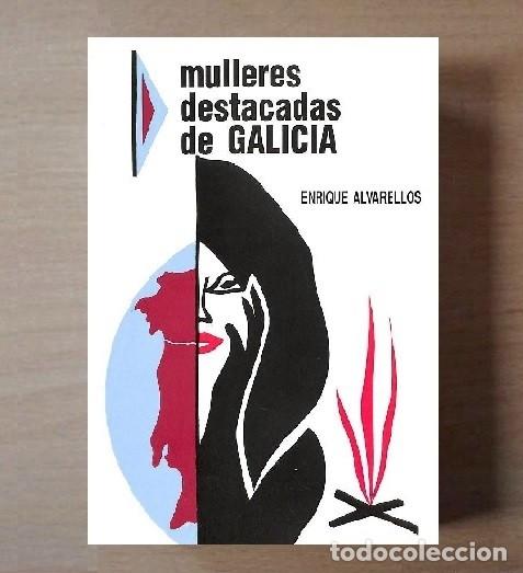 Gebrauchte B&uuml;cher: �F1441 - MULLERES DESTACADAS DE GALICIA. ENRIQUE ALVARELLOS. MUJERES. LUGO 1993.