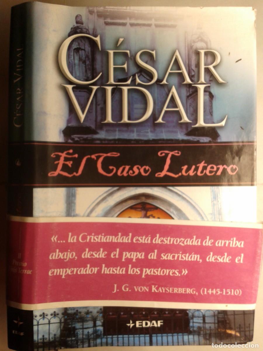 Libros de segunda mano: EL CASO LUTERO 2008 C&Eacute;SAR VIDAL 1&ordf; EDICI&Oacute;N EDAF - Foto 1