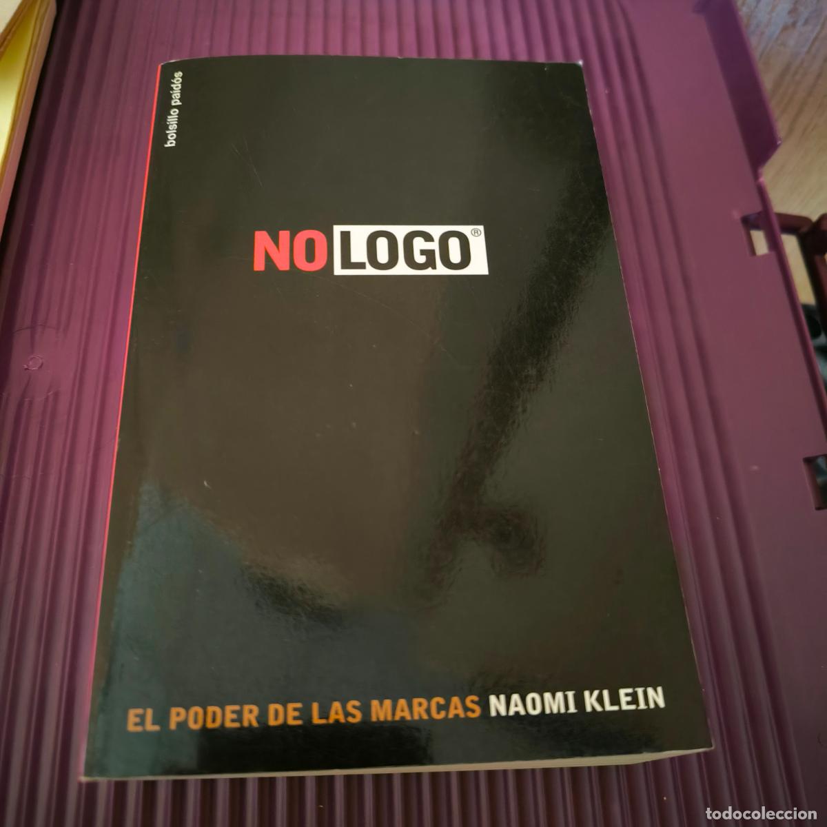 Libros de segunda mano: NAOMI KLEIN - NO LOGO. EL PODER DE LAS MARCAS - PAID&Oacute;S, 2001 [PRIMERA EDICI&Oacute;N EN COLECCION BOLSILLO - Foto 5