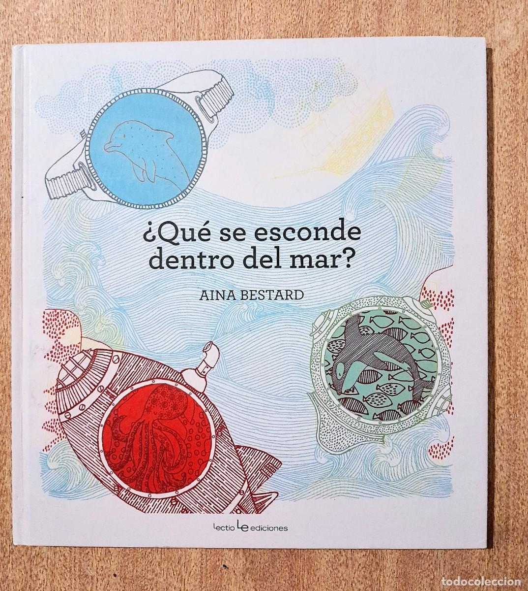 Libros de segunda mano: Qu&eacute; se esconde dentro del mar? Aina Bestard, lectio ed. 2017 - Foto 1